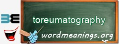 WordMeaning blackboard for toreumatography